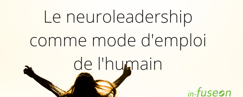 Le neuroleadership comme mode d'emploi de l'humain_femme